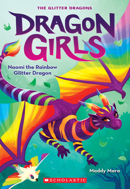 Naomi the Rainbow Glitter Dragon (Dragon Girls #3): Volume 3