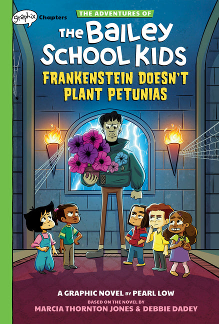 Frankenstein Doesn't Plant Petunias: A Graphix Chapters Book (the Adventures of the Bailey School Kids #2): Volume 2