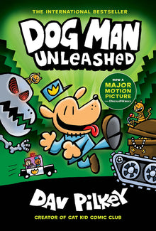 Dog Man Unleashed: A Graphic Novel (Dog Man #2): From the Creator of Captain Underpants: Volume 2