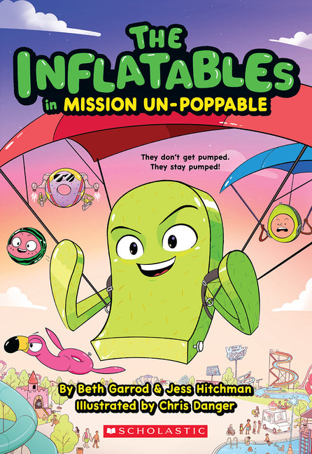 The Inflatables in Mission Un-Poppable (the Inflatables #2): Volume 2