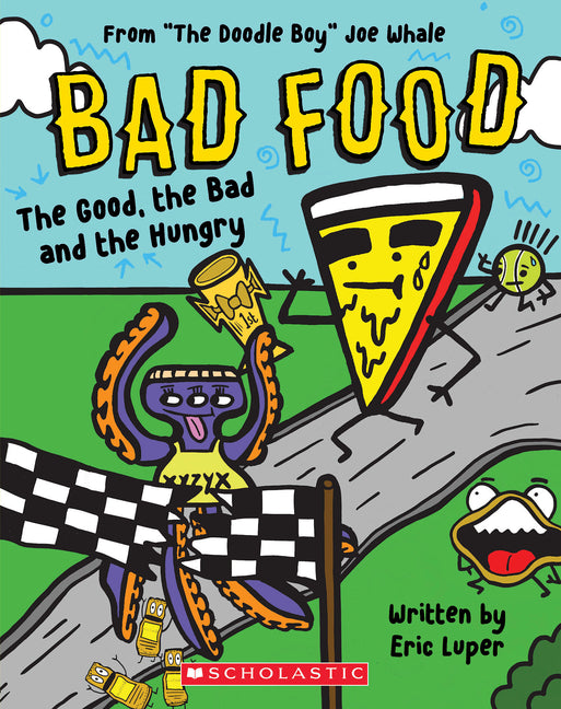 The Good, the Bad and the Hungry: From "The Doodle Boy" Joe Whale (Bad Food #2): Volume 2