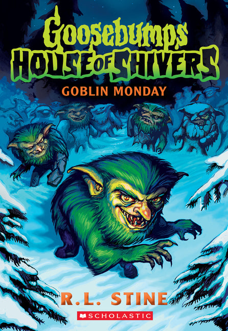 Goblin Monday (Goosebumps House of Shivers #2): Volume 2