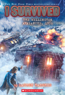 I Survived the Wellington Avalanche, 1910 (I Survived #22): Volume 22