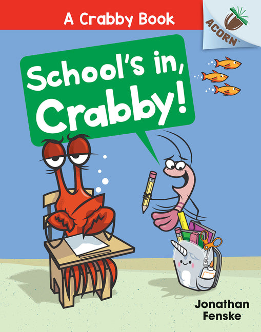 School's In, Crabby!: An Acorn Book (a Crabby Book #5): Volume 5