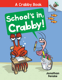 School's In, Crabby!: An Acorn Book (a Crabby Book #5): Volume 5