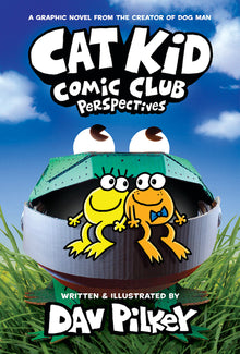 Cat Kid Comic Club: Perspectives: A Graphic Novel (Cat Kid Comic Club #2): From the Creator of Dog Man: Volume 2