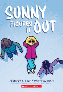 Sunny Figures It Out: A Graphic Novel (Sunny #6): Volume 6