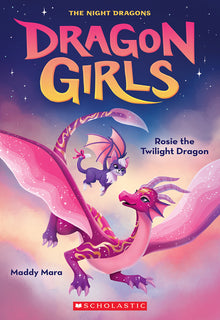 Rosie the Twilight Dragon (Dragon Girls #7): Volume 7