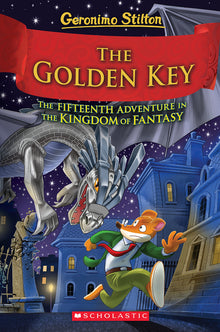 The Golden Key (Geronimo Stilton and the Kingdom of Fantasy #15): Volume 15