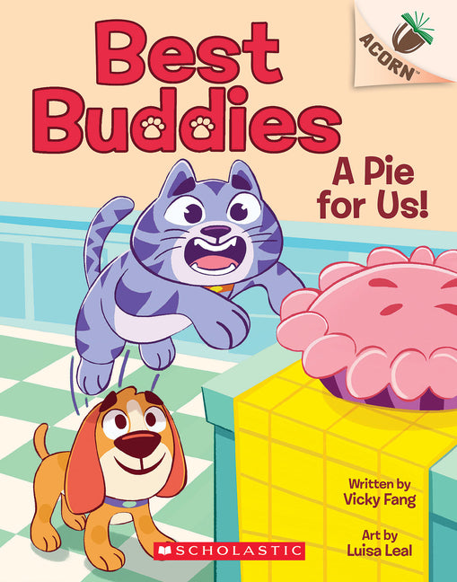 A Pie for Us!: An Acorn Book (Best Buddies #1): Volume 1