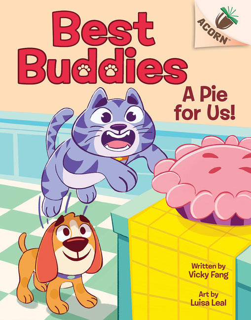 A Pie for Us!: An Acorn Book (Best Buddies #1): Volume 1