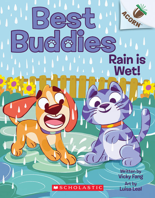 Rain Is Wet!: An Acorn Book (Best Buddies #3): Volume 3