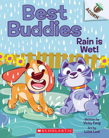 Rain Is Wet!: An Acorn Book (Best Buddies #3): Volume 3