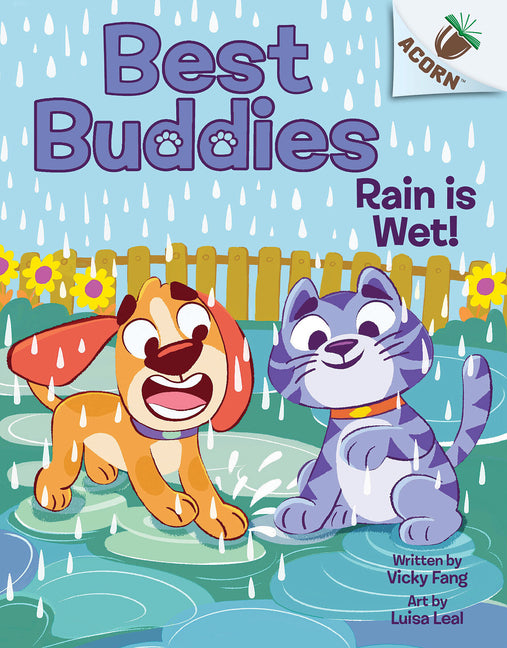 Rain Is Wet!: An Acorn Book (Best Buddies #3): Volume 3