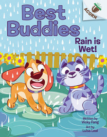 Rain Is Wet!: An Acorn Book (Best Buddies #3): Volume 3