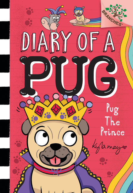Pug the Prince: A Branches Book (Diary of a Pug #9): Volume 9