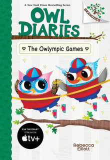 The Owlympic Games: A Branches Book (Owl Diaries #20): Volume 20