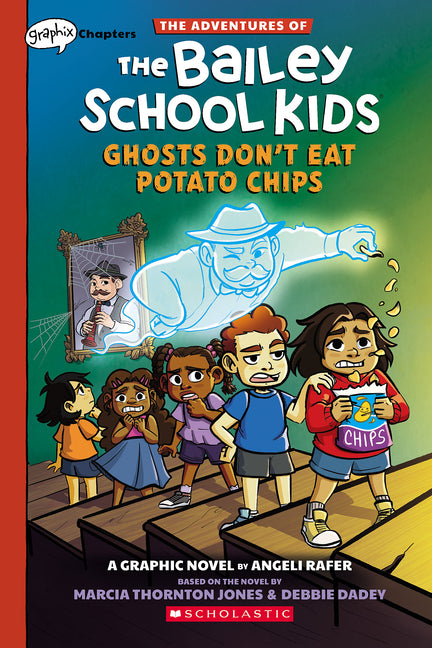 Ghosts Don't Eat Potato Chips: A Graphix Chapters Book (the Adventures of the Bailey School Kids #3): Volume 3