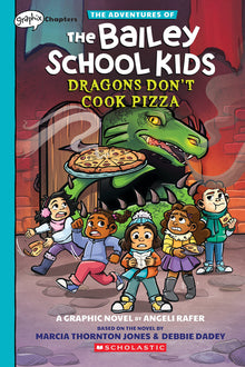 Dragons Don't Cook Pizza: A Graphix Chapters Book (the Adventures of the Bailey School Kids #4): Volume 4
