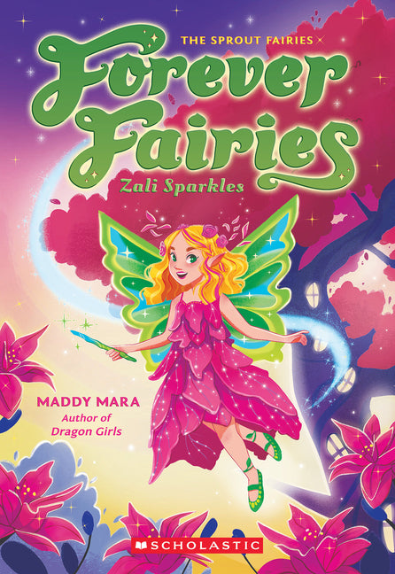 Zali Sparkles (Forever Fairies #4): Volume 4