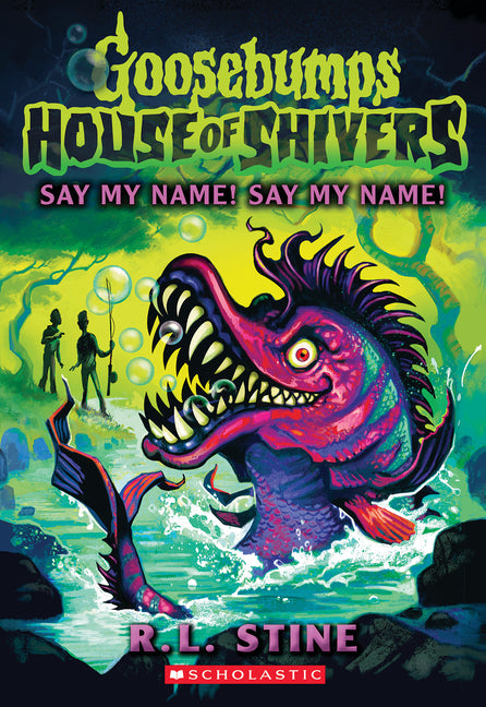 Say My Name! Say My Name! (House of Shivers #4): Volume 4