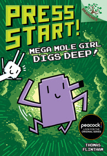 Mega Mole Girl Digs Deep!: A Branches Book (Press Start! #15): Volume 15