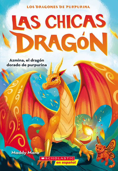 Las Chicas Dragón #1: Azmina, El Dragón Dorado de Purpurina (Dragon Girls #1: Azmina the Gold Glitter Dragon): Volume 1