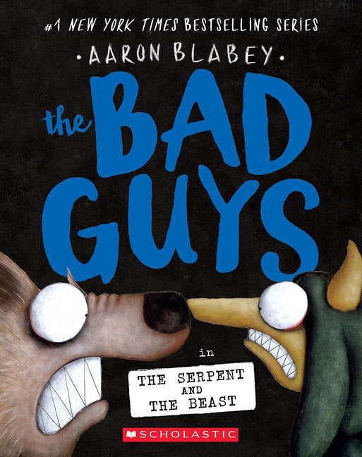 The Bad Guys in the Serpent and the Beast (the Bad Guys #19): Volume 19
