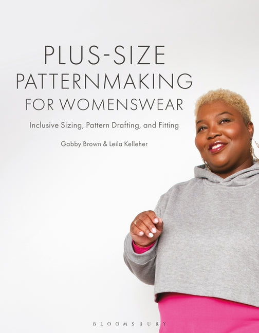 Plus-Size Patternmaking for Womenswear: Inclusive Sizing, Pattern Drafting, and Fitting