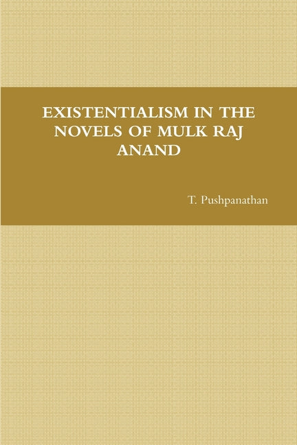 Existentialism in the Novels of Mulk Raj Anand