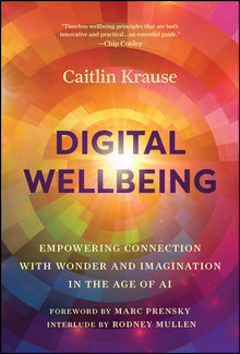 Digital Wellbeing: Empowering Connection with Wonder and Imagination in the Age of AI