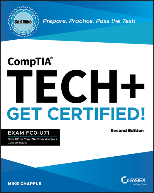 Comptia Tech+ Certmike: Prepare. Practice. Pass the Test! Get Certified!: Exam Fc0-U71