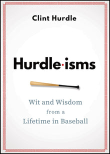 Hurdle-Isms: Wit and Wisdom from a Lifetime in Baseball