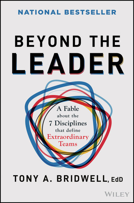 Beyond the Leader: A Fable about the 7 Disciplines That Define Extraordinary Teams