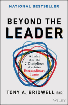 Beyond the Leader: A Fable about the 7 Disciplines That Define Extraordinary Teams