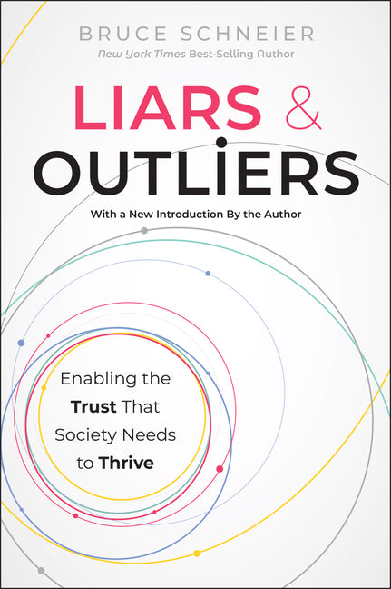 Liars and Outliers: Enabling the Trust That Society Needs to Thrive