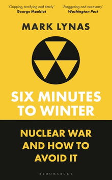 Six Minutes to Winter: Nuclear War and How to Avoid It