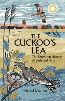 The Cuckoo's Lea: The Forgotten History of Birds and Place - Shortlisted for the Wainwright Prize for Nature Writing