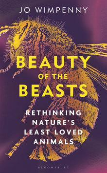Beauty of the Beasts: Rethinking Nature's Least Loved Animals