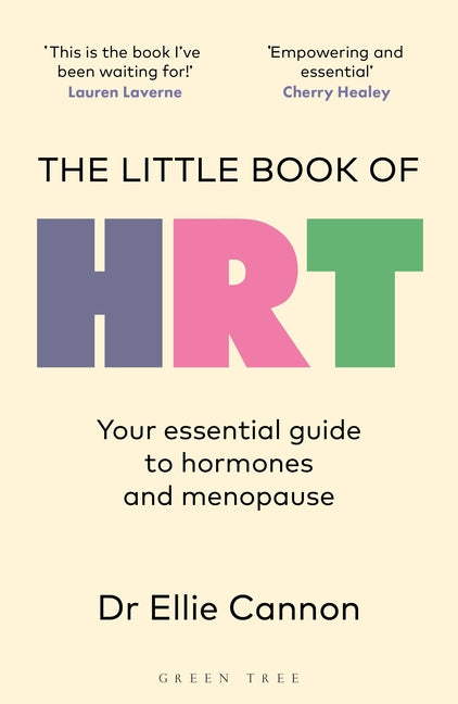 The Little Book of Hrt: Your Essential Guide to Hormones and Menopause