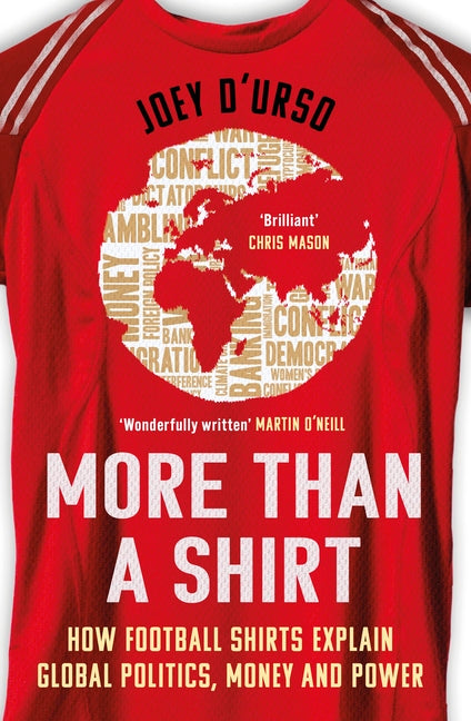 More Than a Shirt: How Football Shirts Explain Global Politics, Money and Power