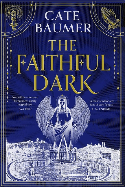 The Faithful Dark: The Sunday Times Bestselling Unforgettable and Darkly Gothic Mystery Set in a Holy City on the Brink of Destruction