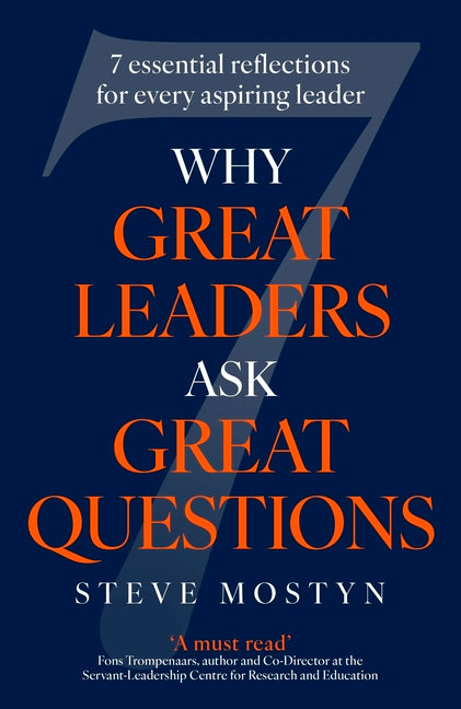 Why Great Leaders Ask Great Questions: The 7 Essential Reflections for Every Aspiring Leader