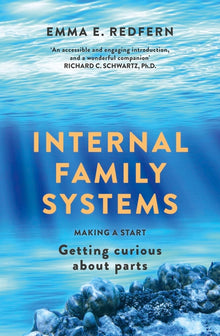 Internal Family Systems: Making a Start (and Getting Curious)