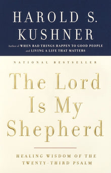 The Lord Is My Shepherd: Healing Wisdom of the Twenty-Third Psalm