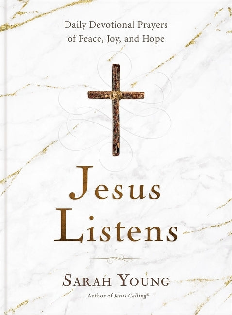 Jesus Listens: Daily Devotional Prayers of Peace, Joy, and Hope (a 365-Day Prayer Book)