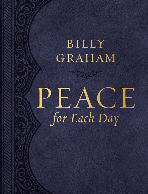 Peace for Each Day, Large Text Leathersoft: Devotions to Comfort Your Soul and Calm Your Mind (a 365-Day Devotional)