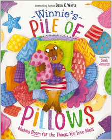 Winnie's Pile of Pillows: Making Room for the Things You Love Most