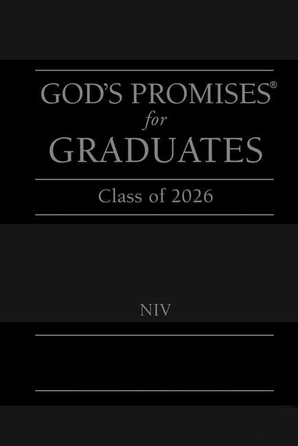 God's Promises for Graduates: Class of 2026 - Black NIV: New International Version (the Perfect Christian Graduation Gift to Celebrate Your Grad)