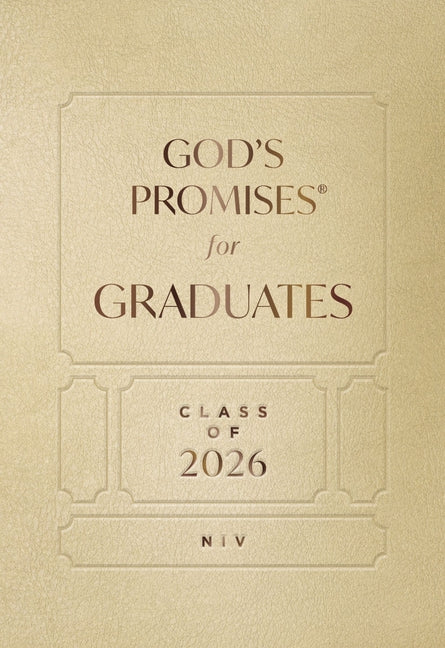 God's Promises for Graduates: Class of 2026 - Gold NIV: New International Version (the Perfect Christian Graduation Gift to Celebrate Your Grad)